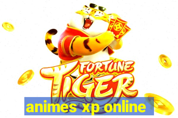 animes xp online